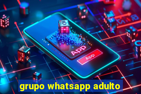 grupo whatsapp adulto